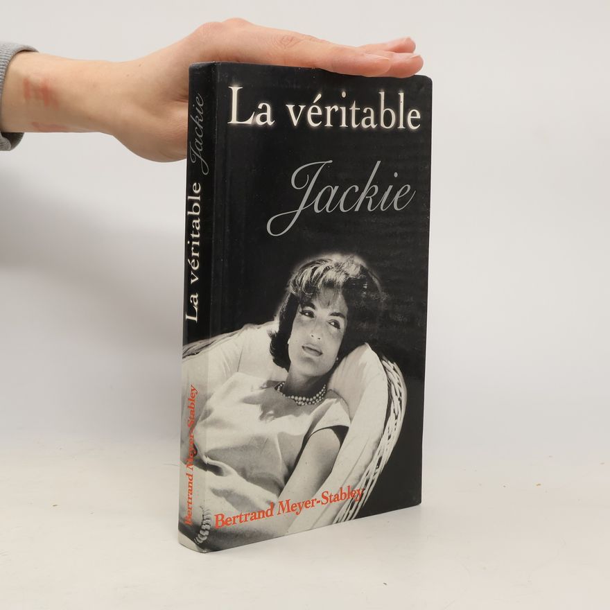 Bertrand Meyer-Stabley La véritable Jackie