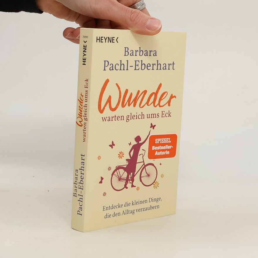 Barbara Pachl-Eberhart Wunder warten gleich ums Eck