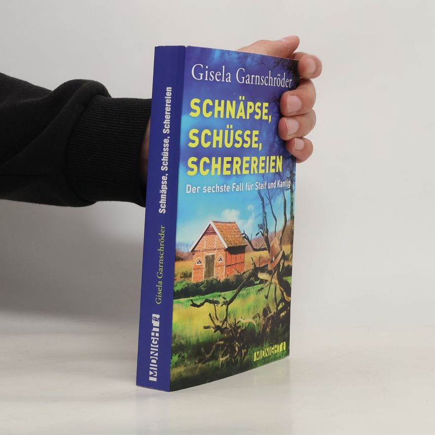 Gisela Garnschröder Schnäpse, Schüsse, Scherereien