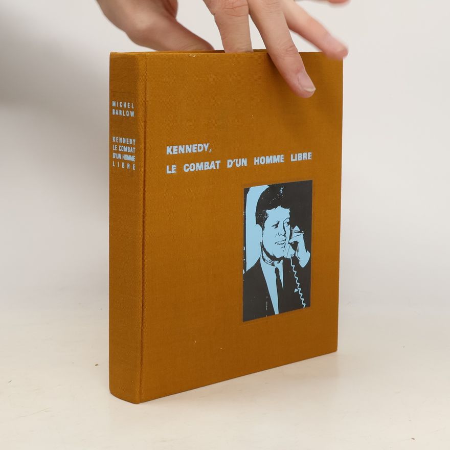Michel Barlow Kennedy. Le combat d'un homme libre