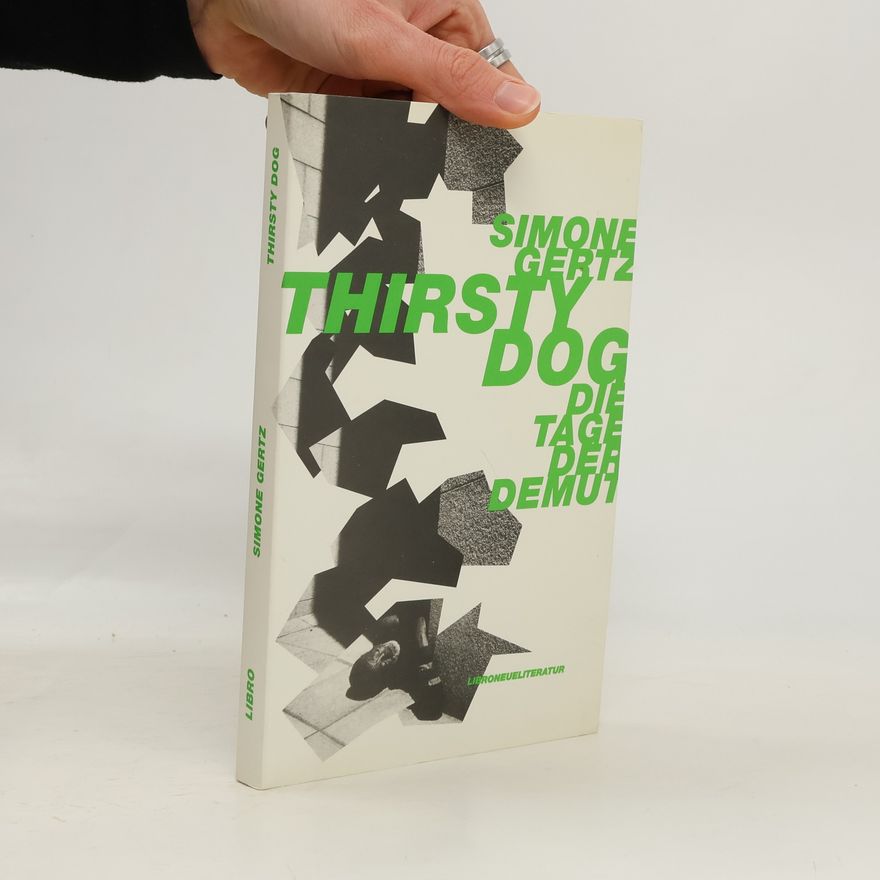 Simone Gertz Thirsty Dog - Die Tage der Demut