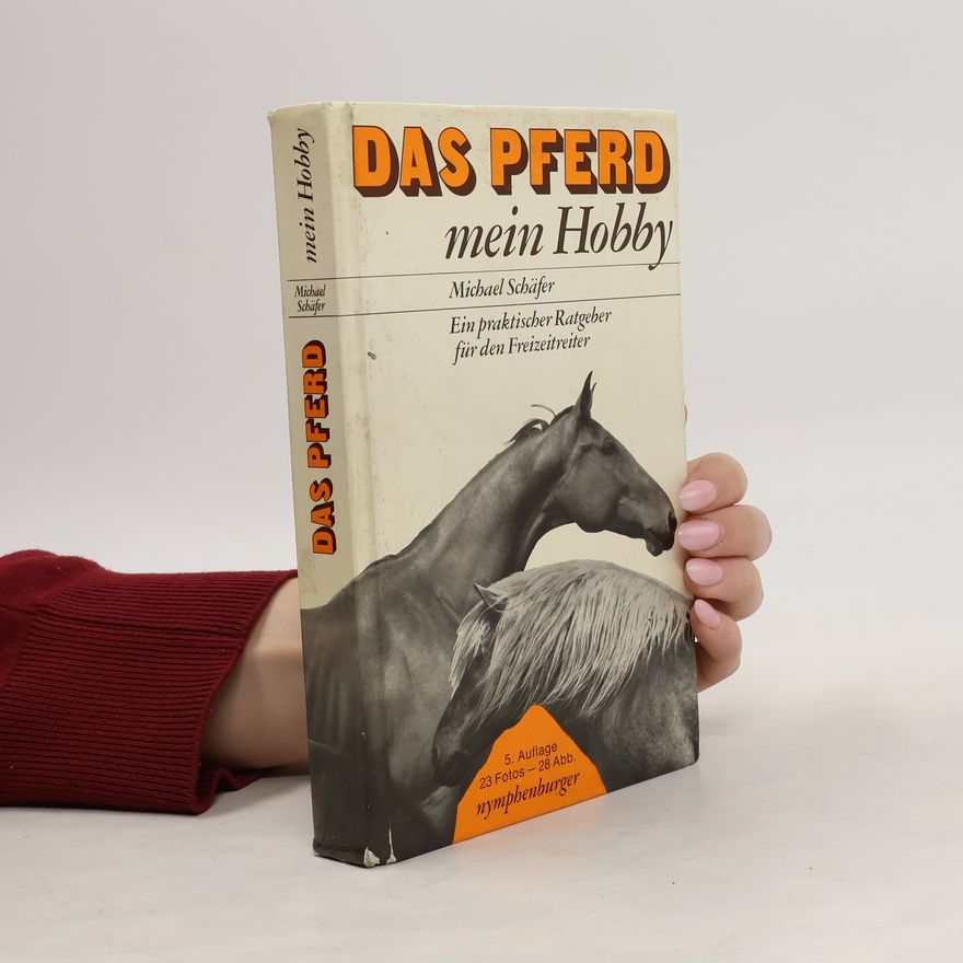 Michael Schäfer Das Pferd, mein Hobby