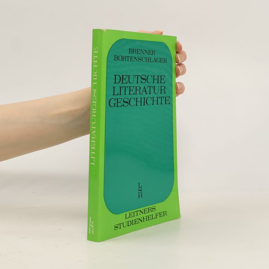 Wilhelm Bortenschlager Deutsche Literaturgeschichte. Von den Anfängen bis zum Beginn des 1. Weltkrieges