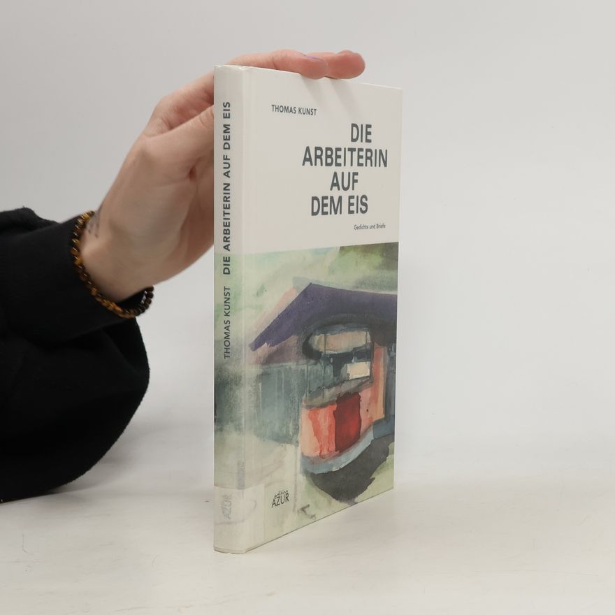Thomas Kunst Die Arbeiterin auf dem Eis