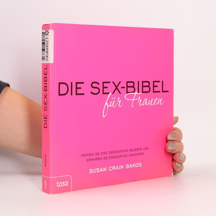 Susan Crain Bakos Die Sex-Bibel für Frauen