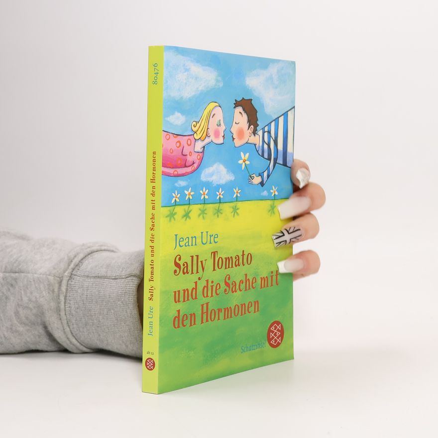 Jean Ure Sally Tomato und die Sache mit den Hormonen