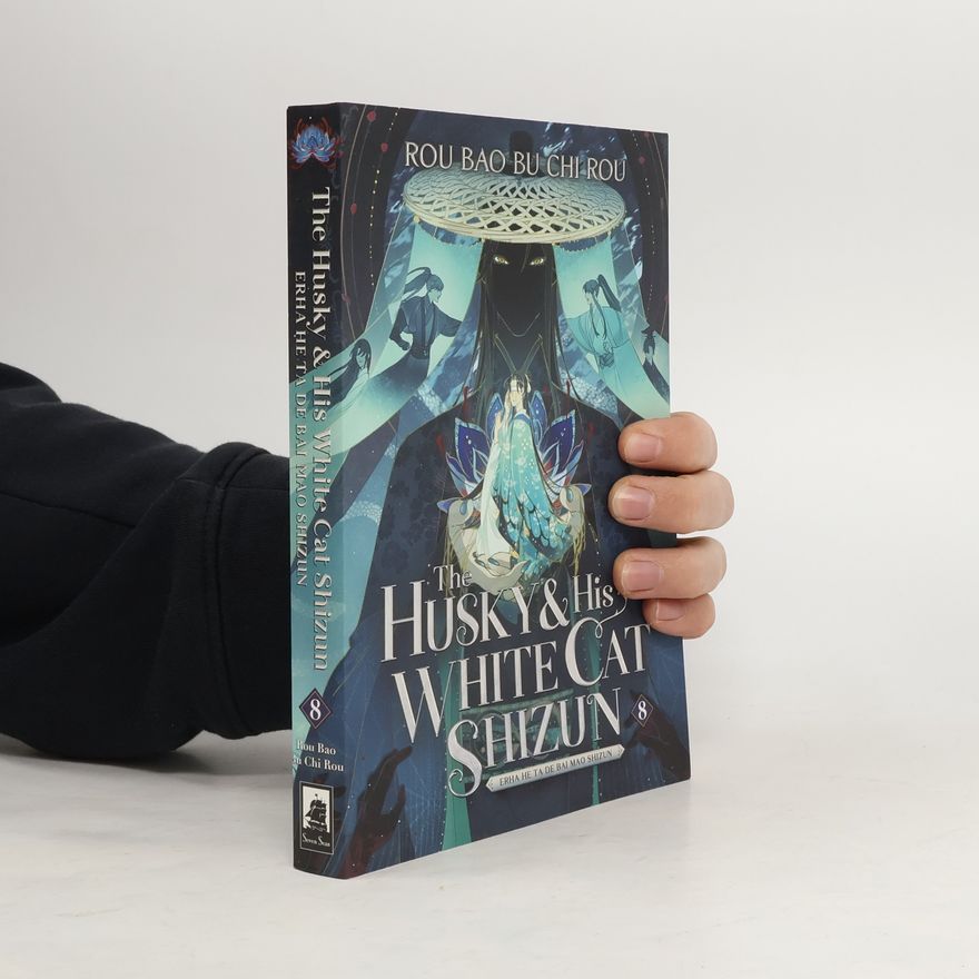 Rou Bao Bu Chi Rou The Husky and His White Cat Shizun: Erha He Ta de Bai Mao Shizun (Novel) Vol. 8