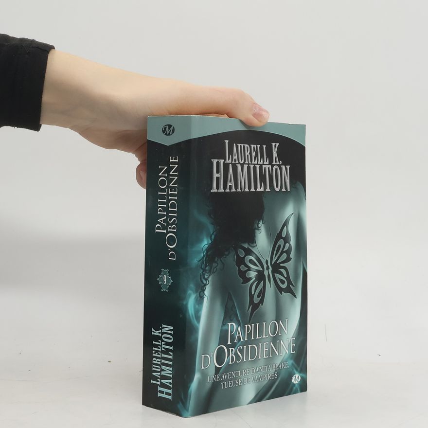 Laurell K. Hamilton Anita Blake, tueuse de vampires - 9: Papillon d'obsidienne