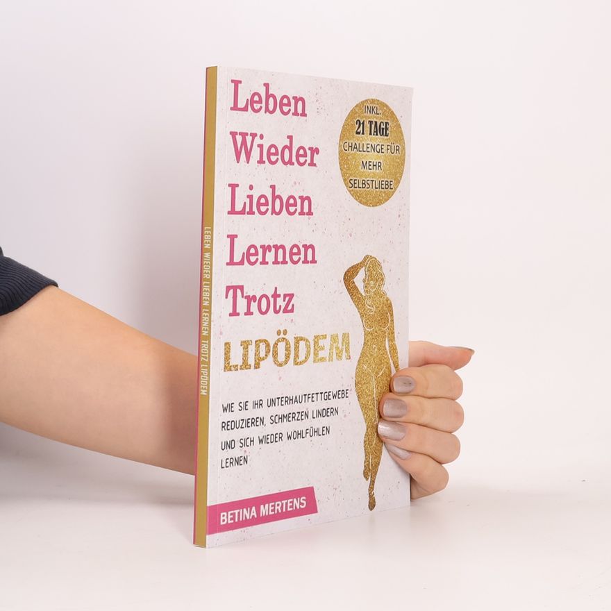 Betina Mertens Leben wieder lieben lernen trotz Lipödem