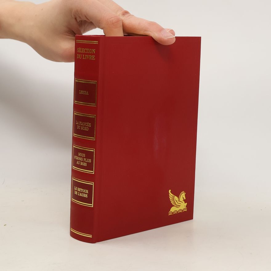 AA.VV. Sélection du livre: Liouba. La fiancée du Nord. Nous n'irons plus au bois. Le retour de l'aube