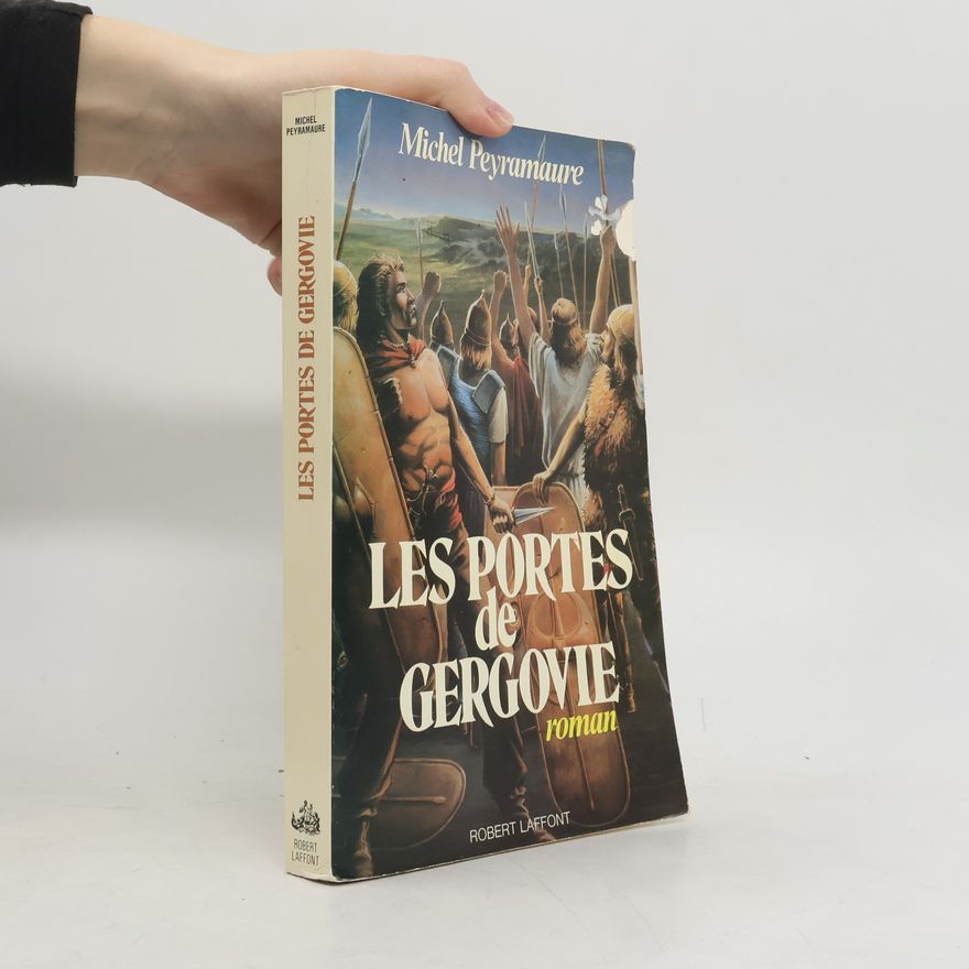 Michel Peyramaure Les portes de Gergovie