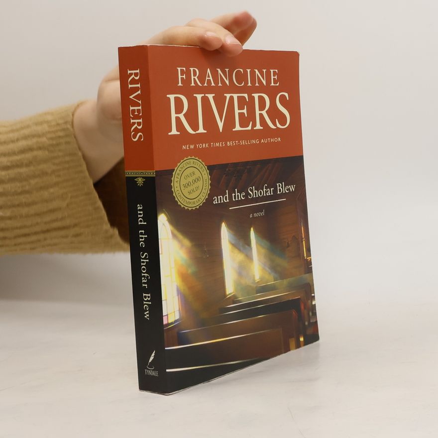 Francine Rivers And the Shofar Blew