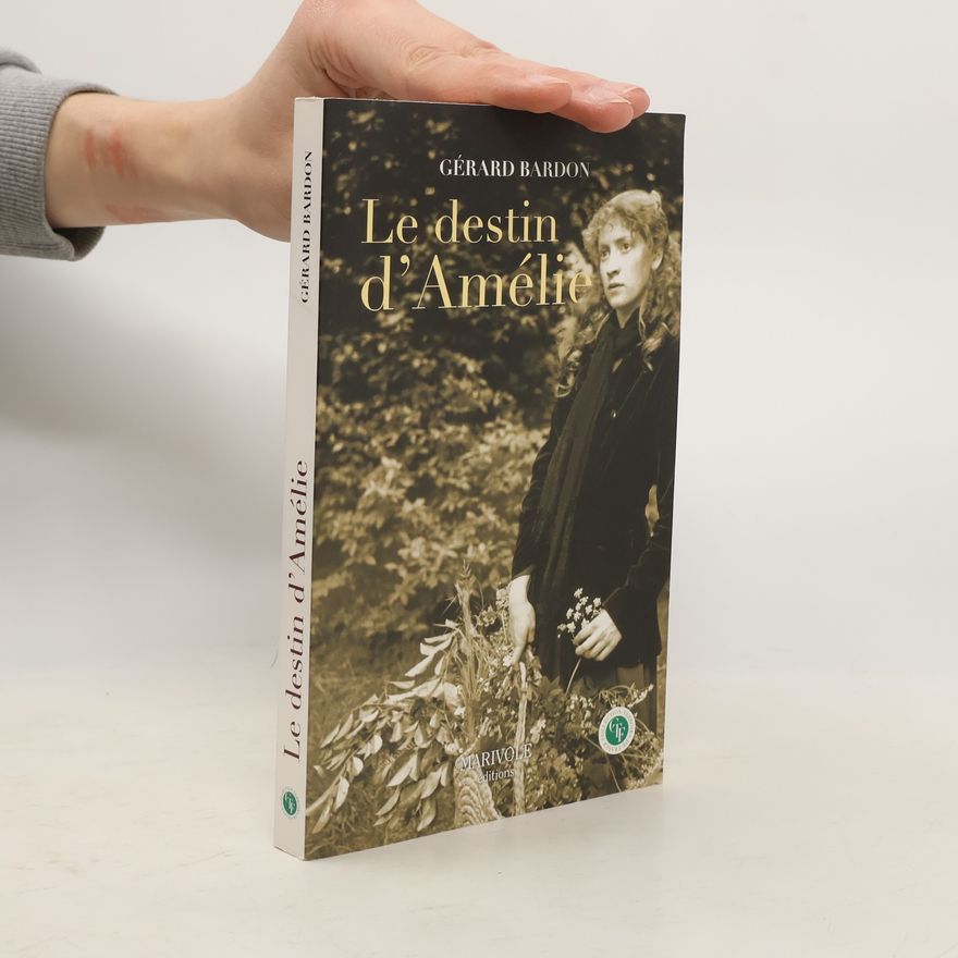Gérard Bardon Le destin d'Amélie