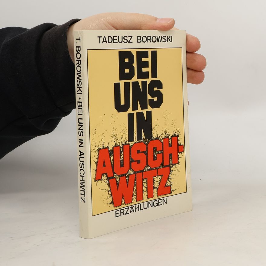 Tadeusz Borowski Bei uns in Auschwitz