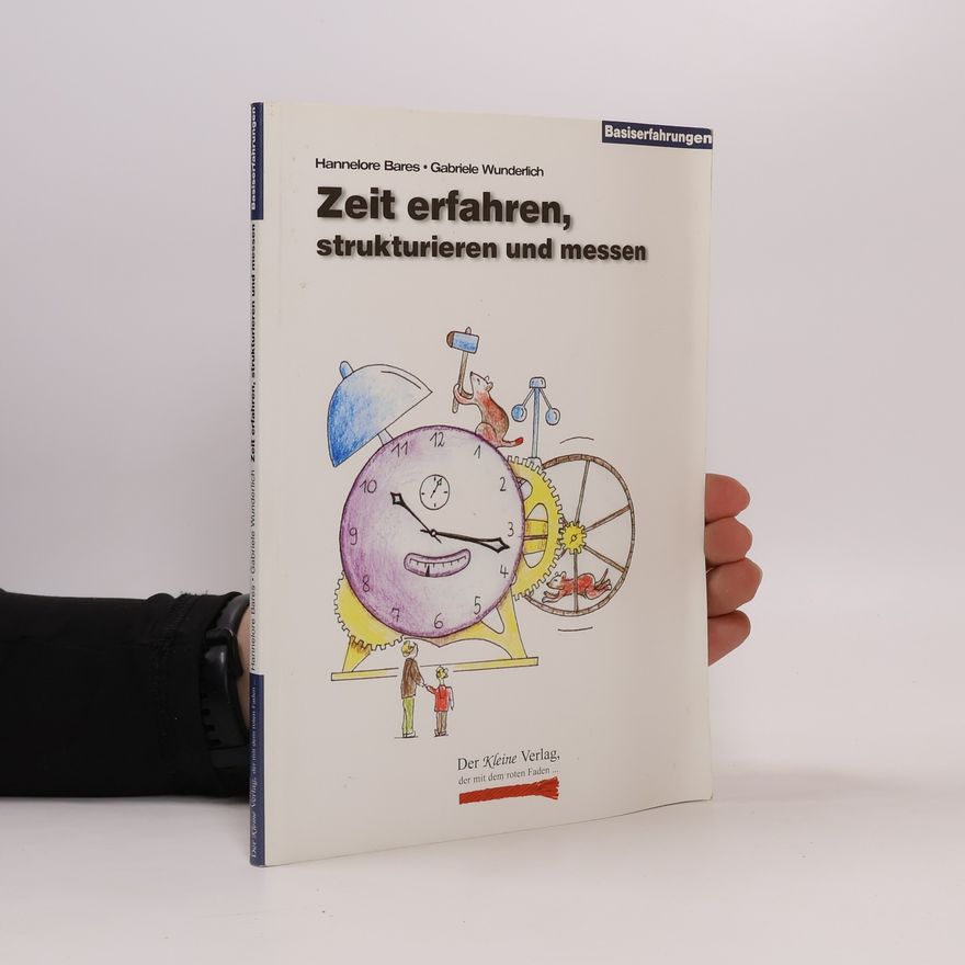 Hannelore Bares Zeit erfahren, strukturieren und messen