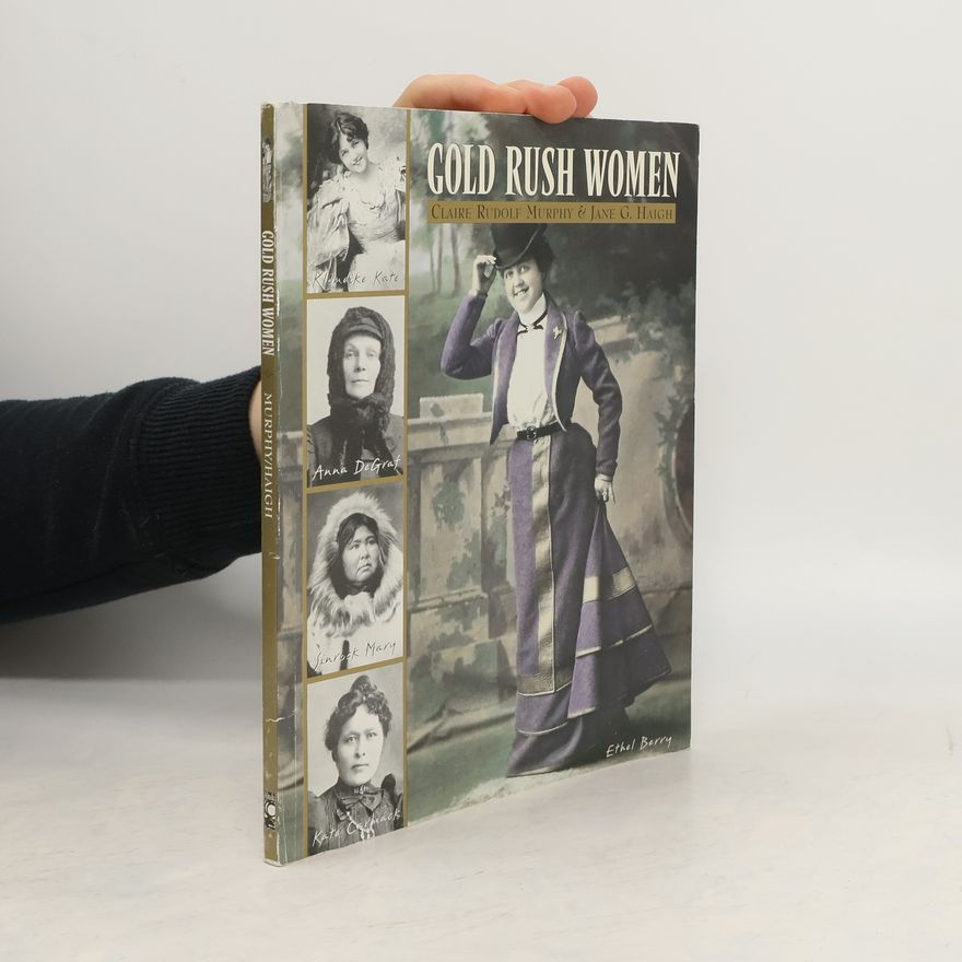 Jane G. Haigh Gold Rush Women