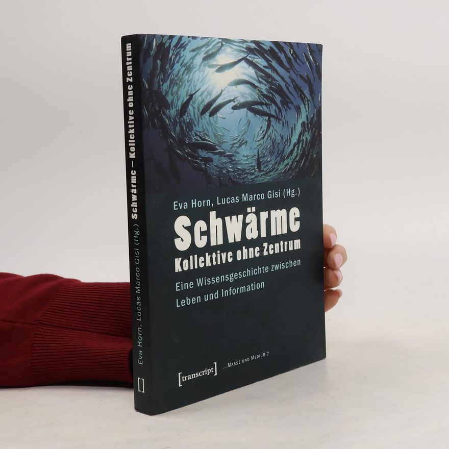 Eva Horn Schwärme - Kollektive ohne Zentrum