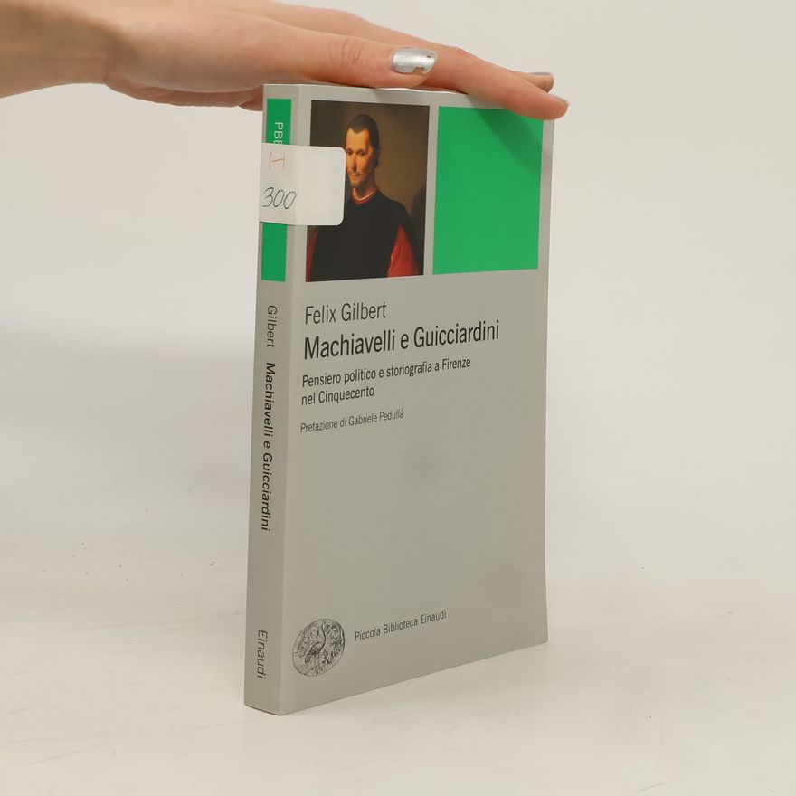 Gabriele Pedulla Piccola biblioteca Einaudi - 562: Machiavelli e Guicciardini. Pensiero politico e storiografia a Firenze nel Cinquecento