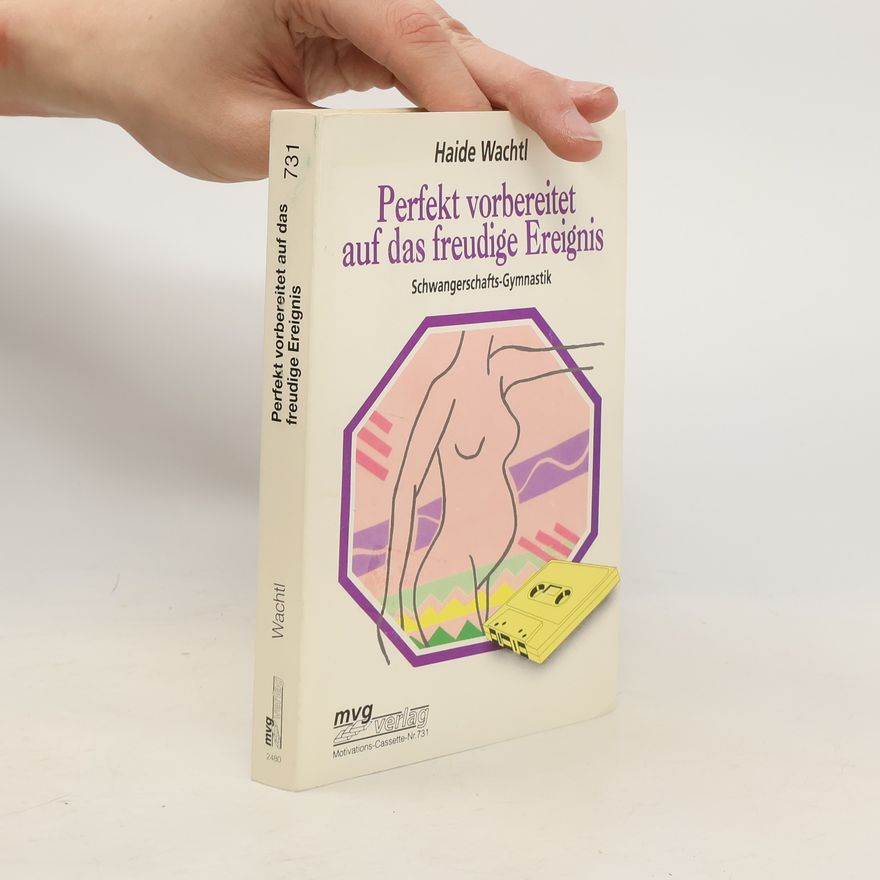 Haide Wachtl Perfekt vorbereitet auf das freudige Ereignis, 1 Cassette m. Begleith.