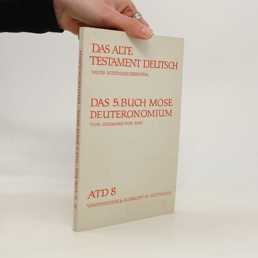 Gerhard von Rad Das Alte Testament Deutsch. Das 5. Buch Mose Deuteronomium