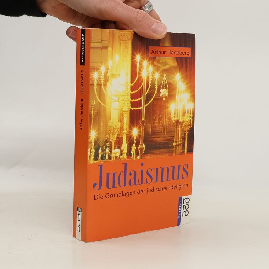 Arthur Hertzberg Judaismus. Die Grundlagen der jüdischen Religion