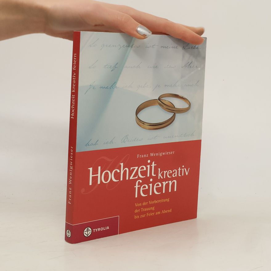 Franz Wenigwieser Hochzeit kreativ feiern