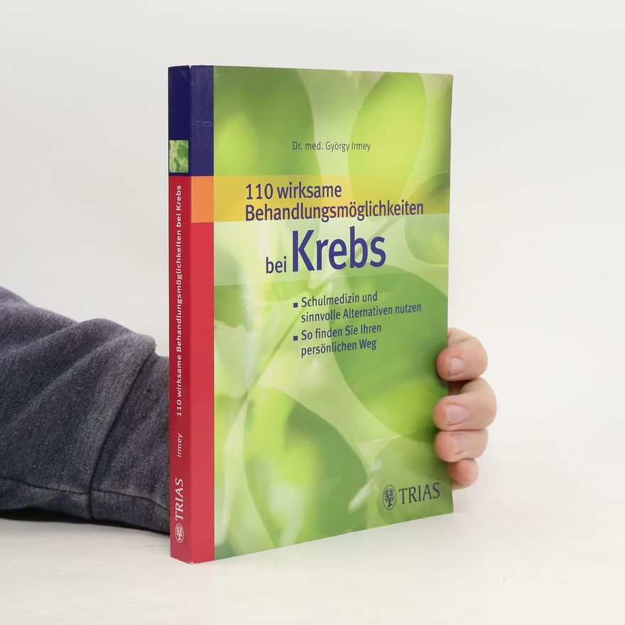 György Irmey 110 wirksame Behandlungsmöglichkeiten bei Krebs