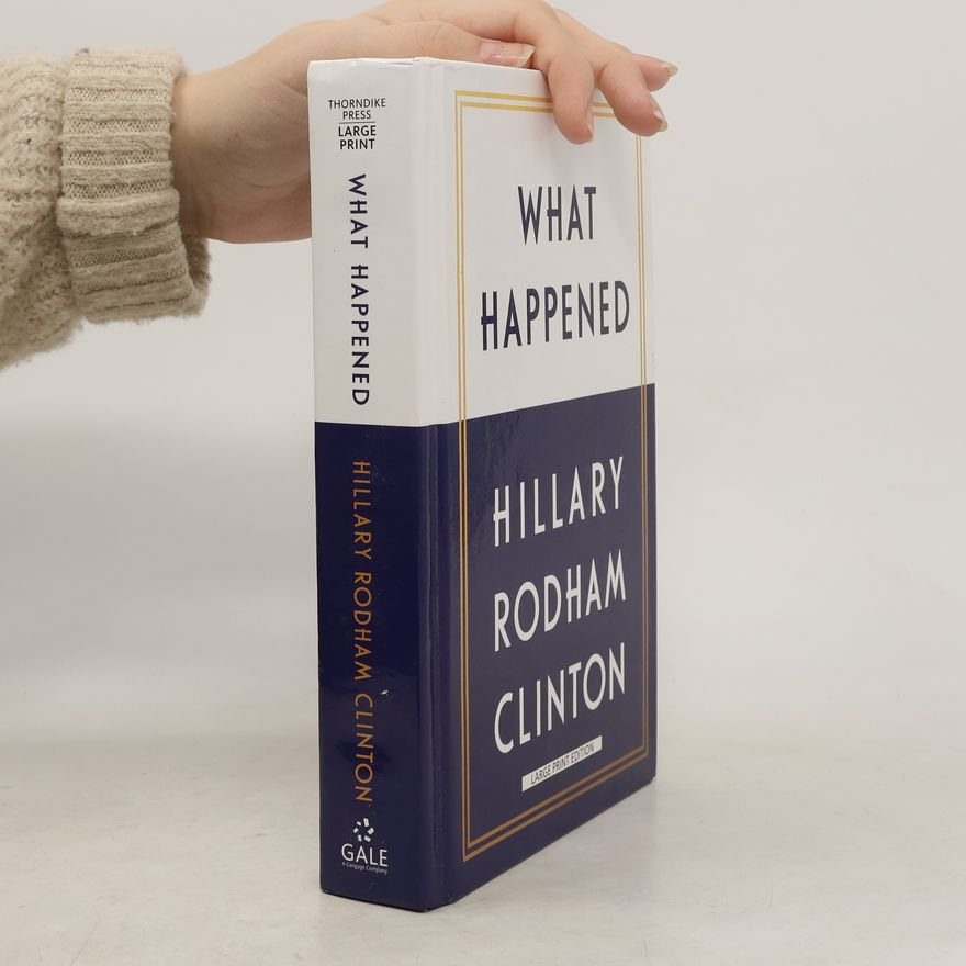 Hillary Rodham Clinton What Happened