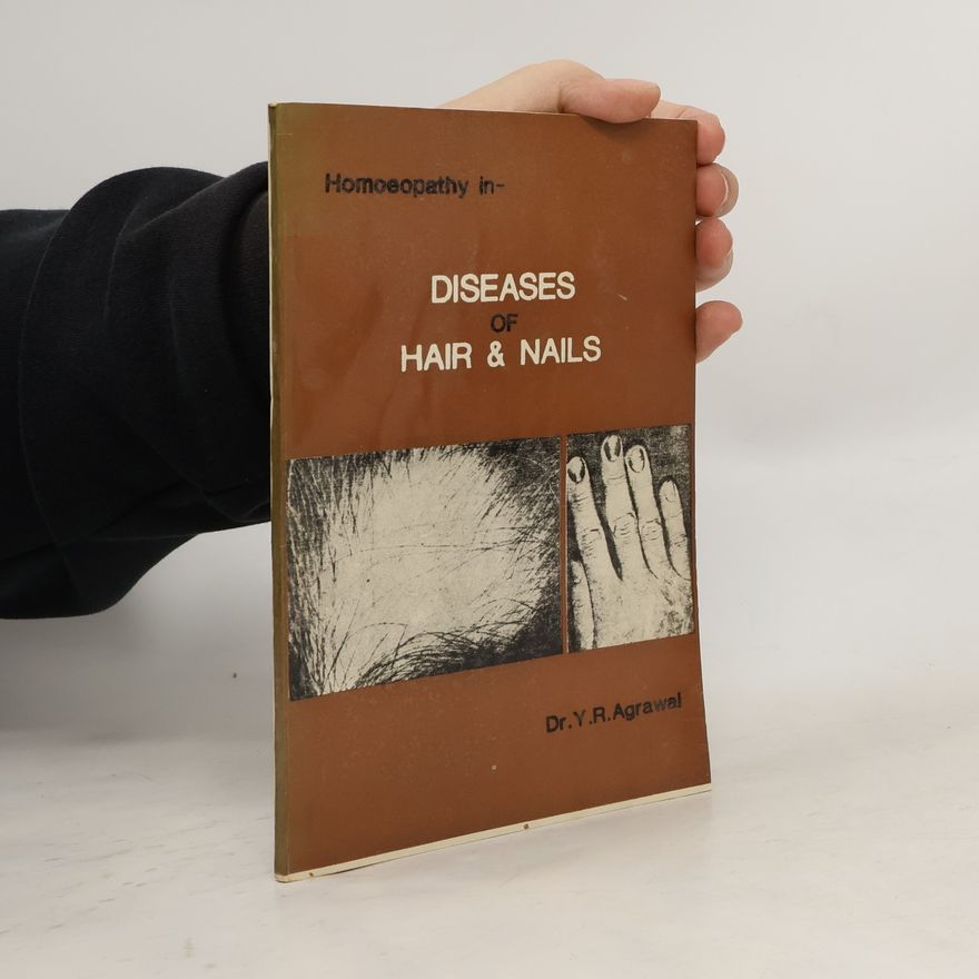 Y. R. Agrawal Homoeopathy in Diseases of Hair & Nails