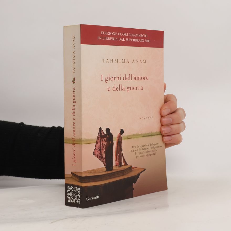 Tahmima Anam I giorni dell'amore e della guerra - Edizione fuori commercio