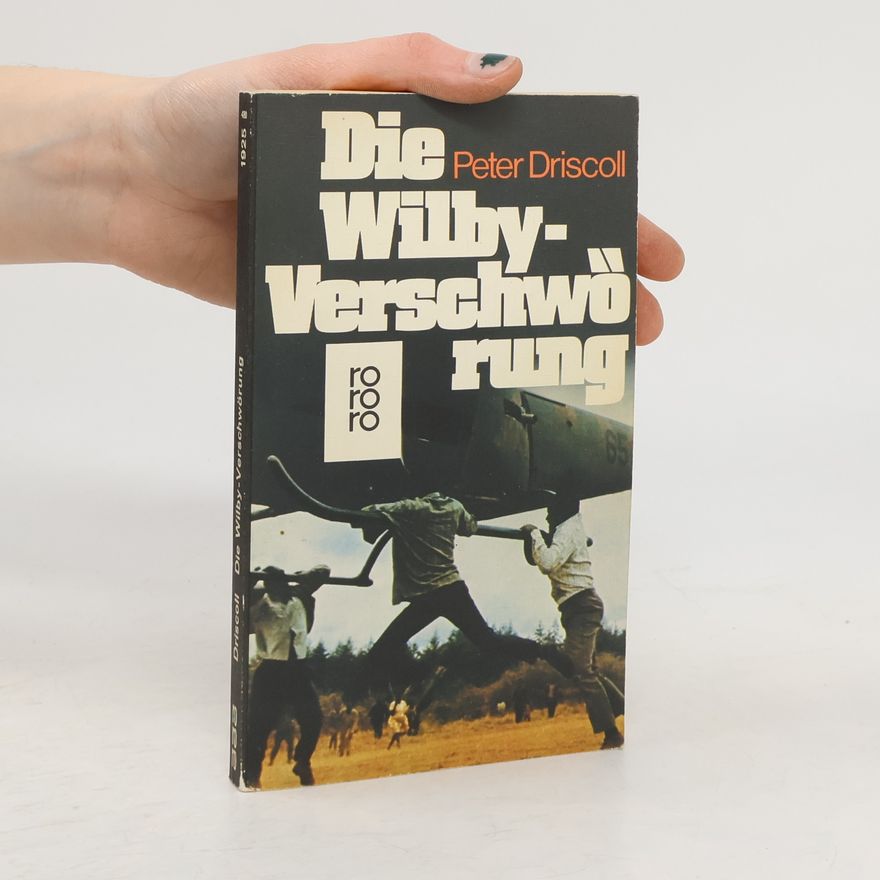 Peter Driscoll Die Wilby-Verschwörung