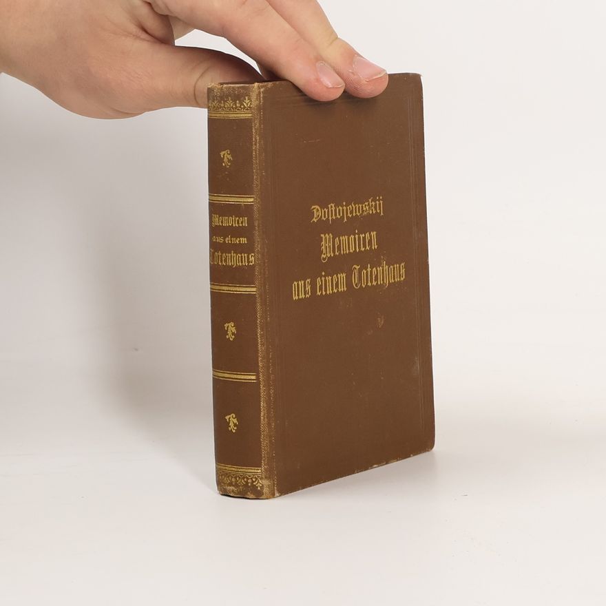 Fjodor Michailowitsch Dostojewski Memoiren aus einem Totenhaus