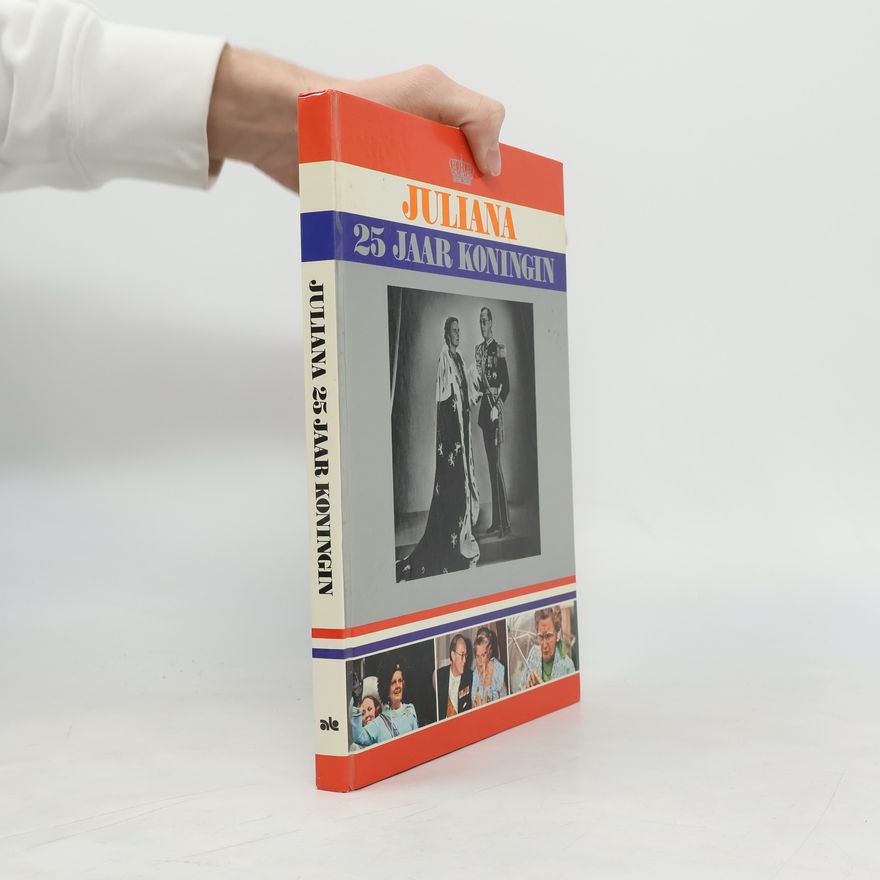 Autorenkollektiv Juliana. 25 Jaar Koningin
