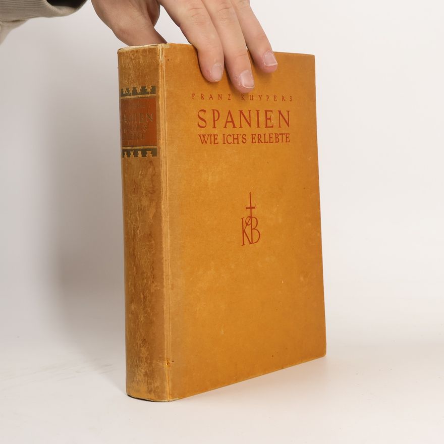 Kuypers Franz Spanien. Wie ich's erlebte