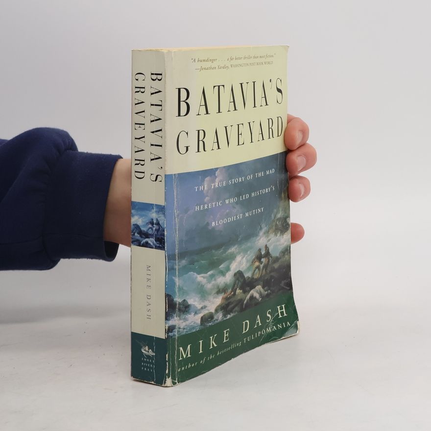 Mike Dash Batavia's Graveyard
