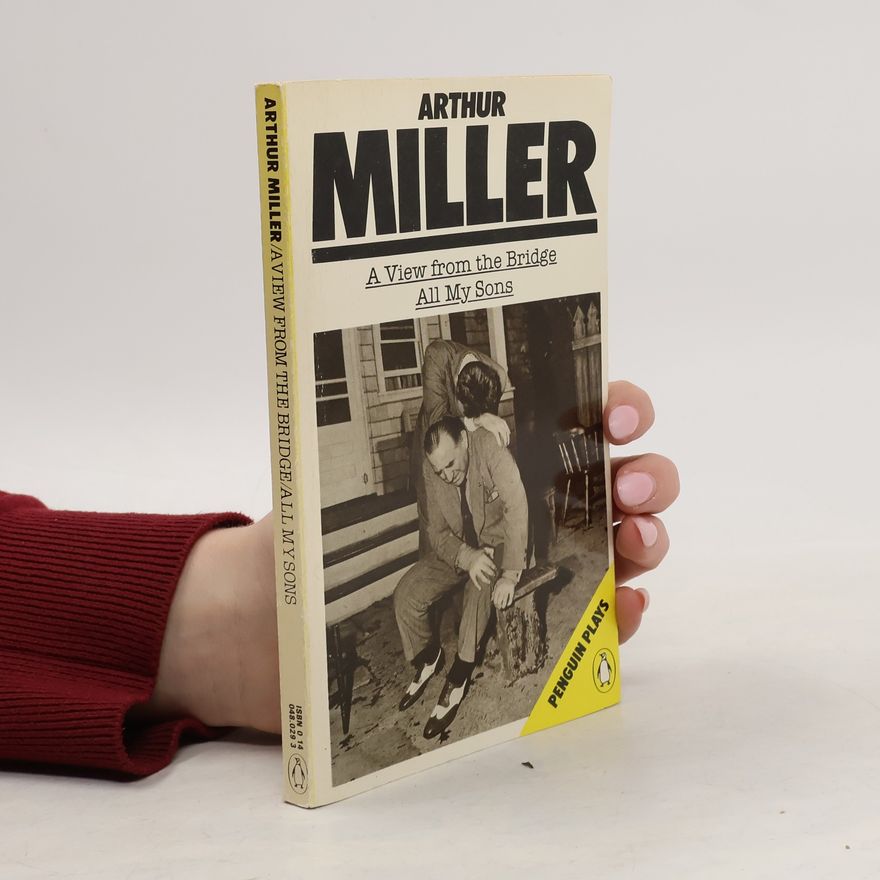 Arthur Miller A View from the Bridge All My Sons