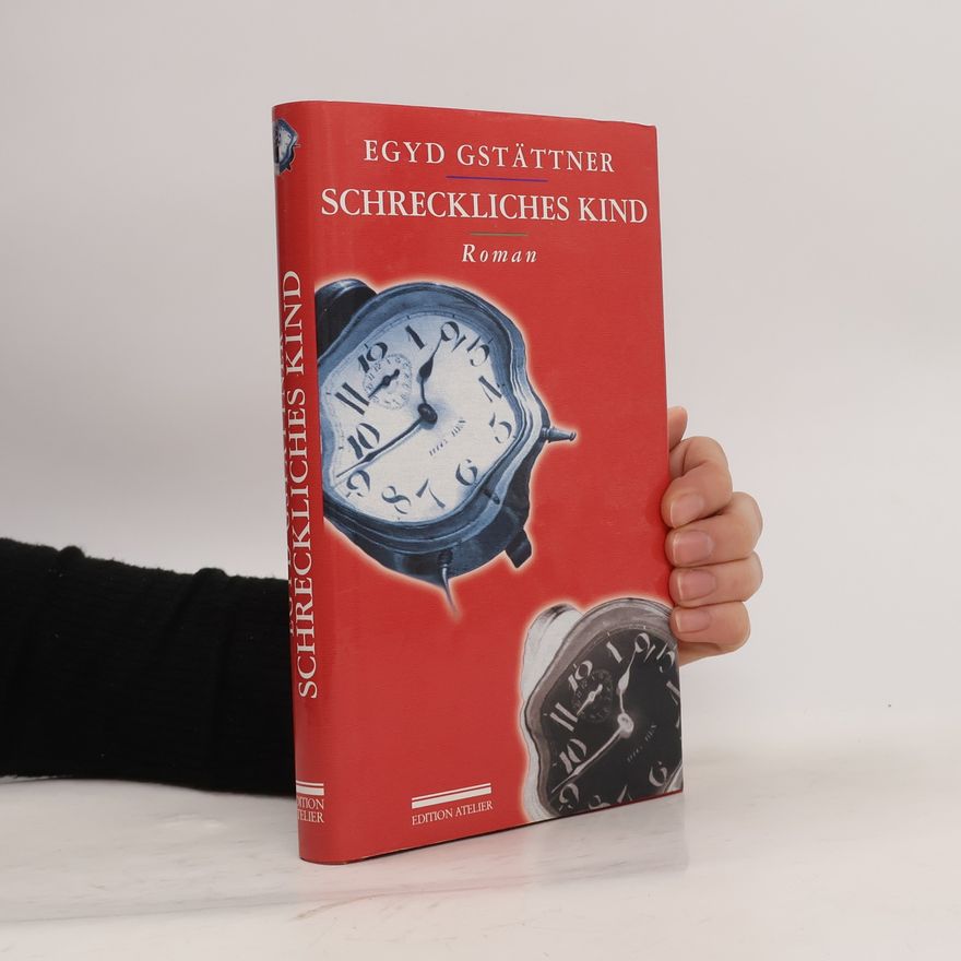 Egyd Gstättner Schreckliches Kind