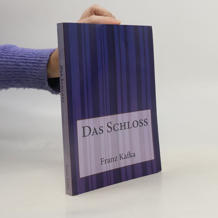 Franz Kafka Das Schloß
