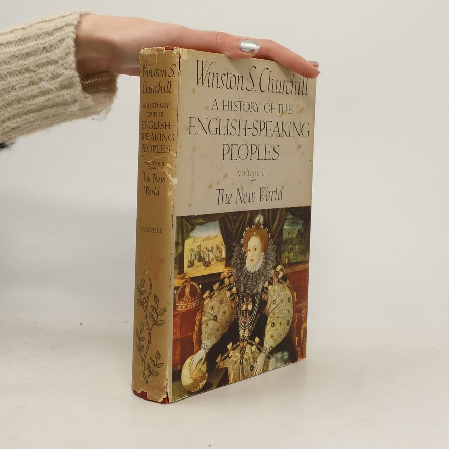 Winston Churchill A History of the English Speaking Peoples 2. The New World