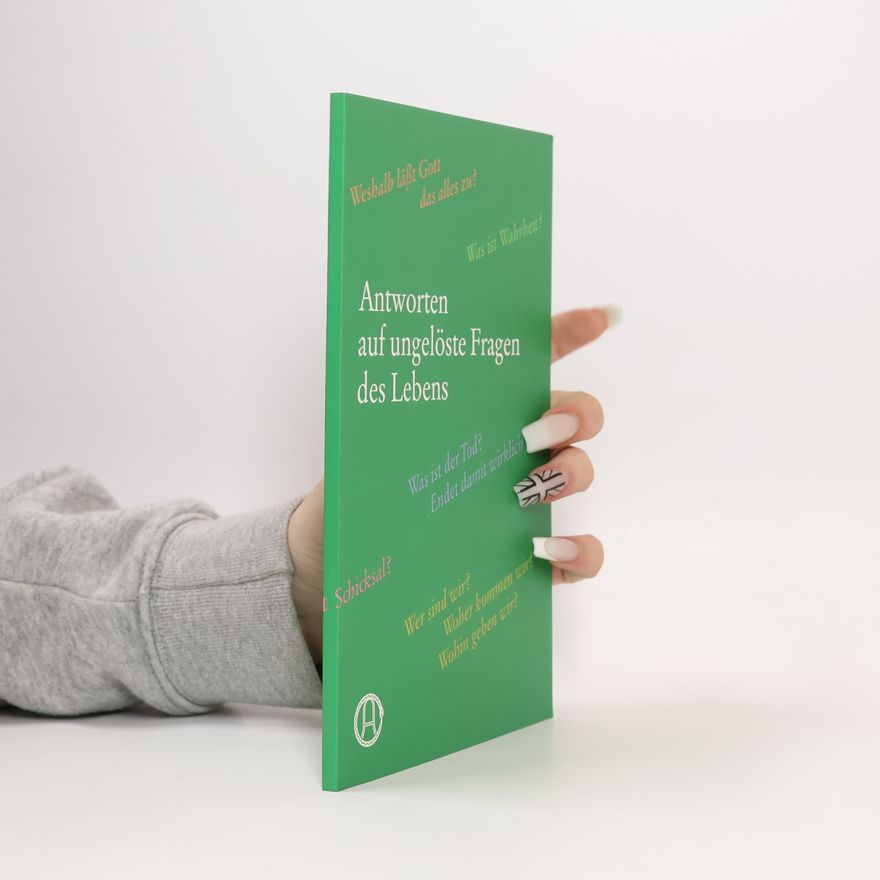 Collectif d'auteurs Antworten auf ungelöste Fragen des Lebens