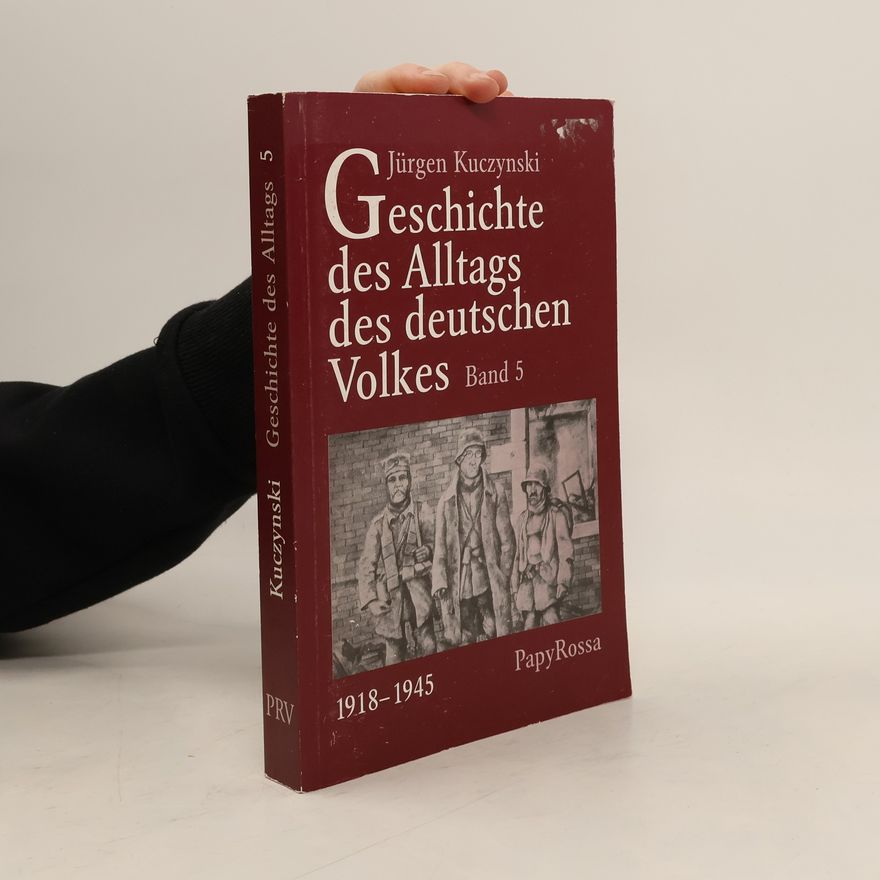 Jürgen Kuczynski Geschichte des Alltags des deutschen Volkes