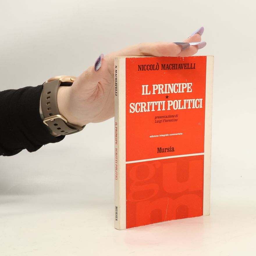 Niccolò Machiavelli Il principe. Scritti politici