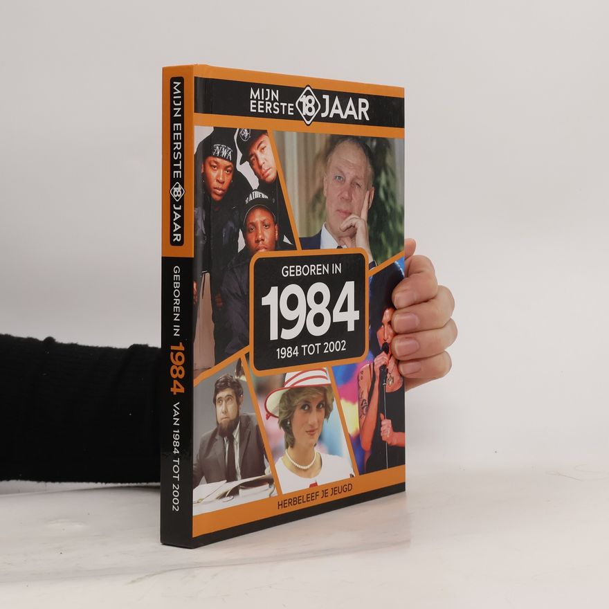 Various authors Mijn eerste 18 jaar: Geboren in 1984