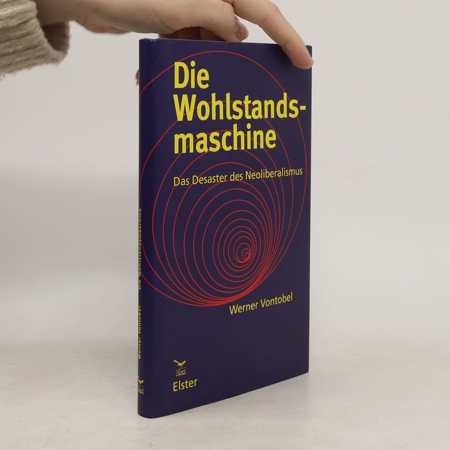 Werner Vontobel Die Wohlstandsmaschine