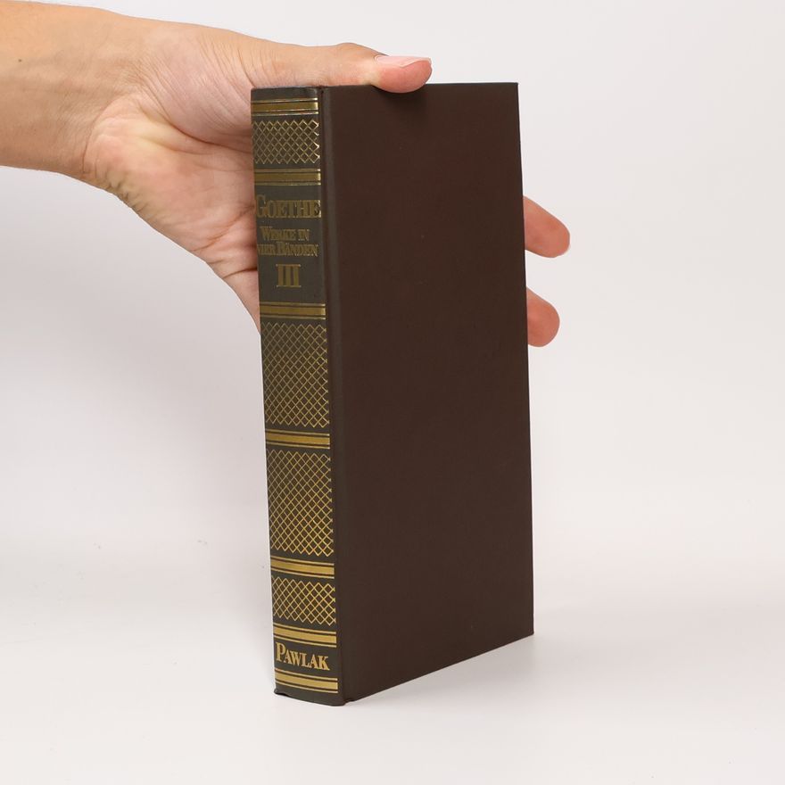 Johann Wolfgang von Goethe Werke in vier Bänden III. Romane und erzählende Dichtungen II