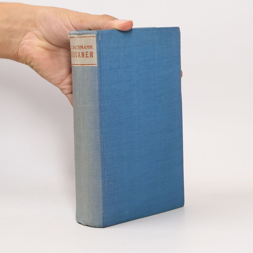 L. G. Bachmann Bruckner. Der Roman der Sinfonie