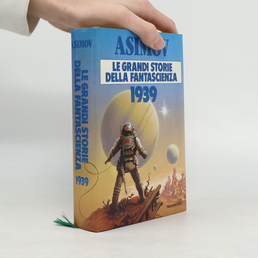 Isaac Asimov Le grandi storie della fantascienza 1 (1939)