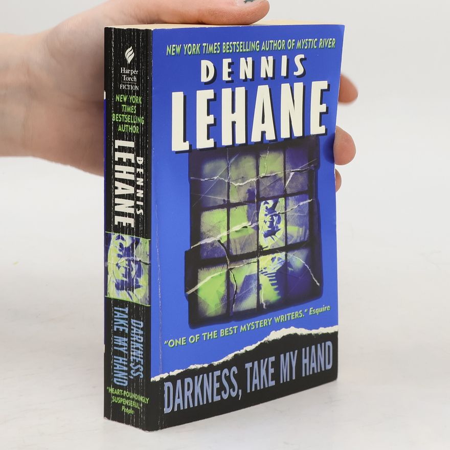 Dennis Lehane Darkness, Take My Hand