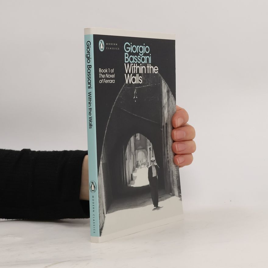 Giorgio Bassani Within the Walls