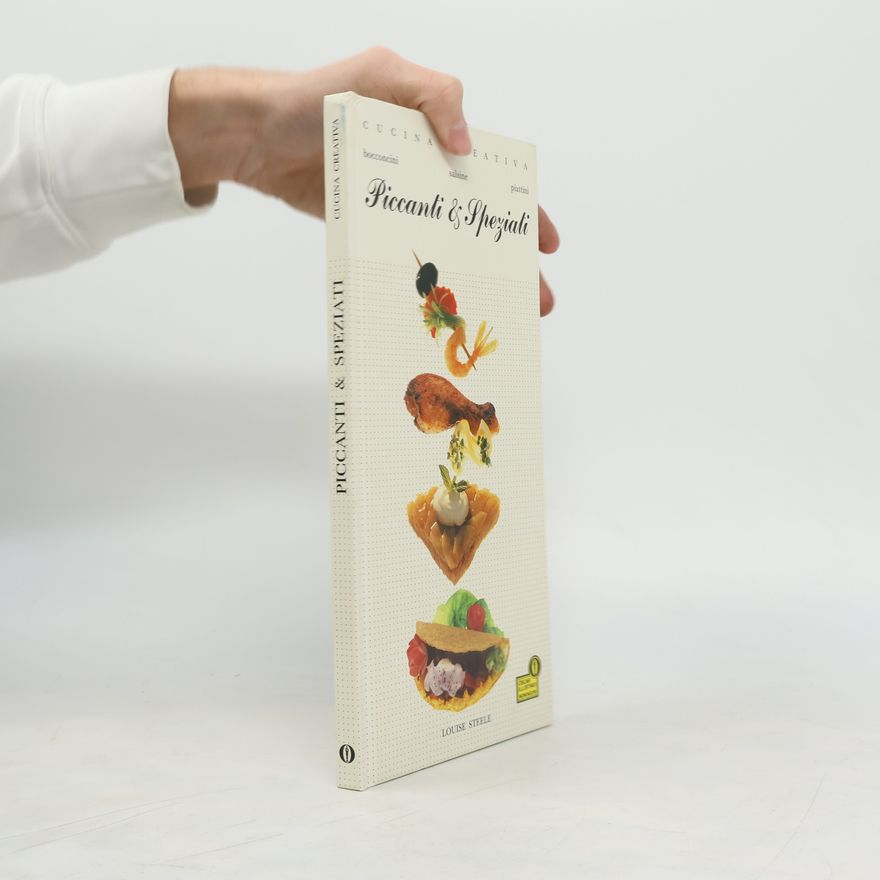 Louise Steele Cucina Creativa: Piccanti & Speziati